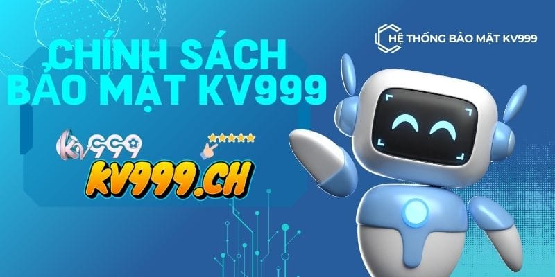 Hệ thống bảo mật nhà cái KV999