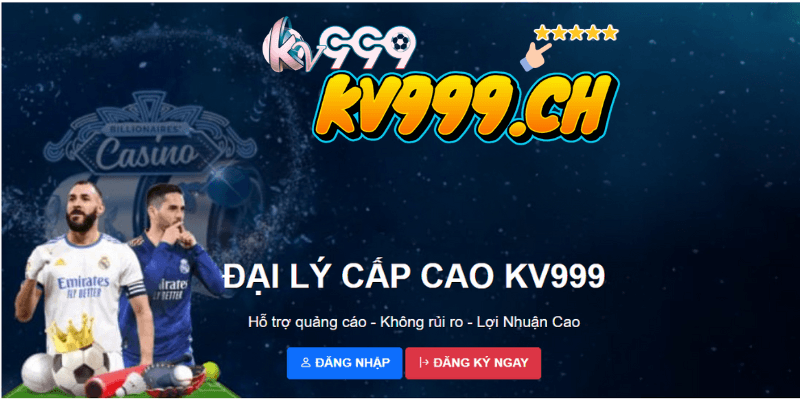 Đại lý cao cấp kv999 hấp dẫn