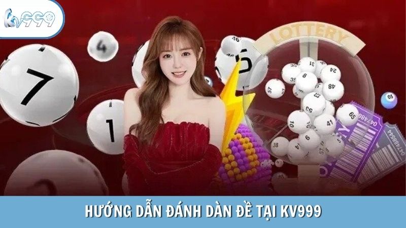 Hướng dẫn đánh dàn đề tại KV999