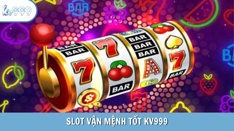 slot vận mệnh tốt