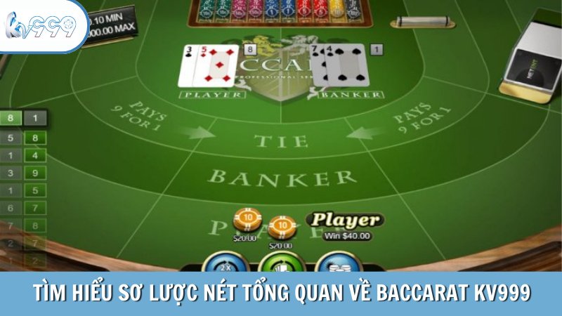 Tìm hiểu sơ lược nét tổng quan về baccarat KV999