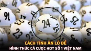 Cách tính ăn lô đề