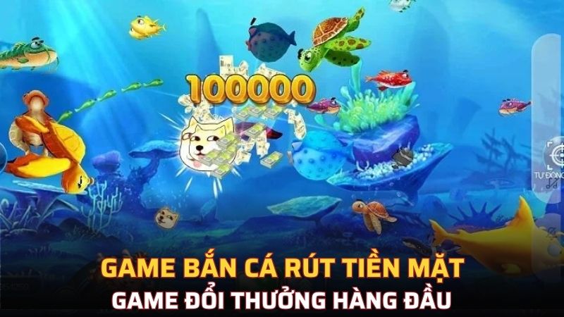 Game giúp bạn vừa giải trí vừa đổi ra tiền mặt cực hấp dẫn